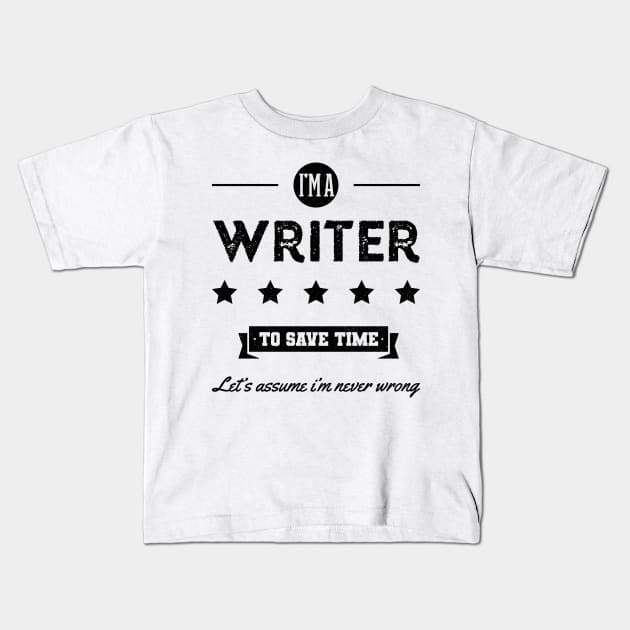 I am Writer - Writer Job Gift Funny Kids T-Shirt by Diogo Calheiros